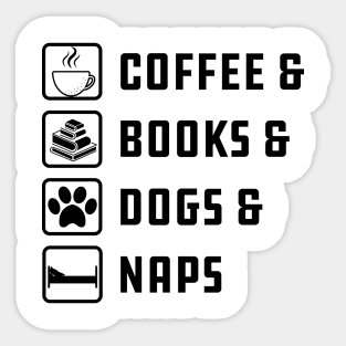 Coffee , Books , Dogs And Naps Sticker